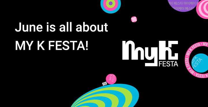 June is all about MY K FESTA!
